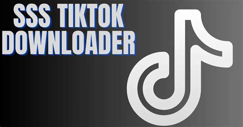 sss tiktok|ss tiktok downlodeer.